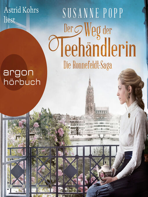 Title details for Der Weg der Teehändlerin--Die Ronnefeldt-Saga, Band 2 (Ungekürzte Lesung) by Susanne Popp - Wait list